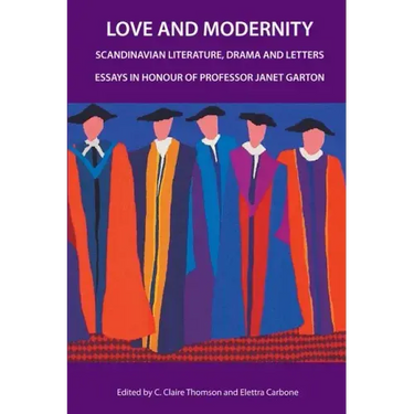 Love and Modernity: Scandinavian Literature, Drama and Letters