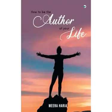 How to be the author of your life
