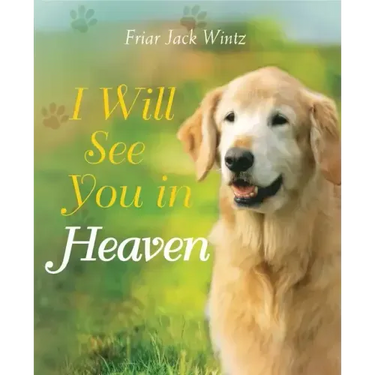 I Will See You in Heaven (Dog Lover's Edition)