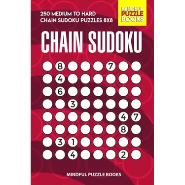 Chain Sudoku: 250 Medium to Hard Chain Sudoku Puzzles 8x8