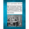Bills of Exchange, Cheques and Promissory Notes: With an Appendix Containing the Bills of Exchange ACT, 1882