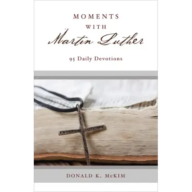 Moments with Martin Luther: 95 Daily Devotions