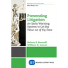Preventing Litigation: An Early Warning System to Get Big Value Out of Big Data