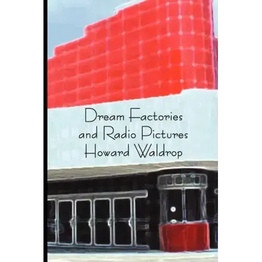 Dream Factories and Radio Pictures