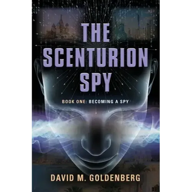 The Scenturion Spy: Book One - Becoming a Spy
