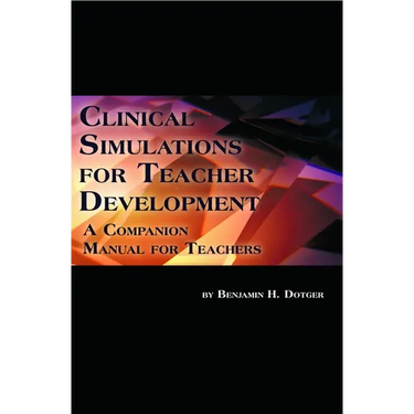 Clinical Simulations for Teacher Development: A Companion Manual for Teachers