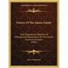 History Of The Adams Family: With Biographical Sketches Of Distinguished Descendants Of The Several American Ancestors (1893)