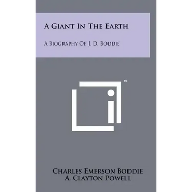 A Giant in the Earth: A Biography of J. D. Boddie