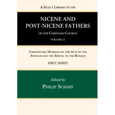 A Select Library of the Nicene and Post-Nicene Fathers of the Christian Church, First Series, Volume 11