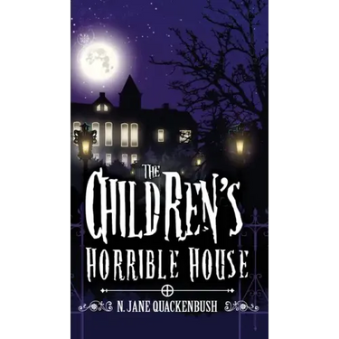 The Children's Horrible House