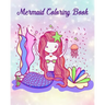 Mermaid Coloring Book: Pretty Mermaid to Color for Early Childhood Learning! For Kids Ages 2-4, 4-8, Girls