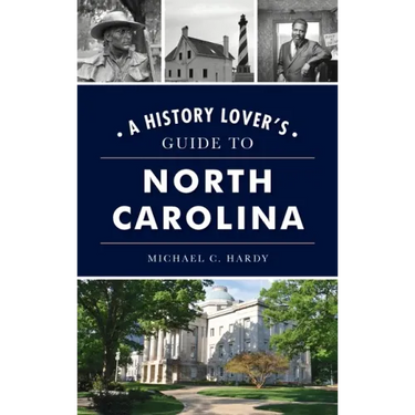 History Lover's Guide to North Carolina
