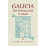 Galicia: The Switzerland of Spain