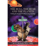 The Bull, the Bear and the Planets: Trading the Financial Markets Using Astrology