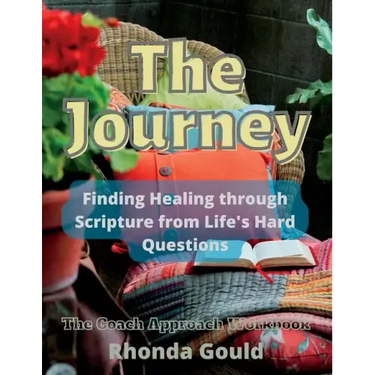 The Journey: Finding Healing through Scripture from Life's Hard Questions