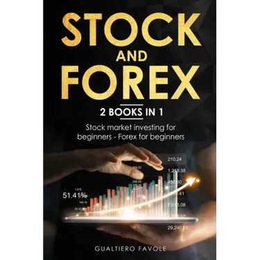 Stock and forex: 2 BOOKS IN 1: Stock market investing for beginners - Forex for beginners