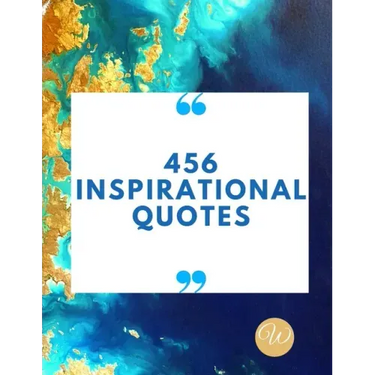 456 Inspirational Quotes: Daily Inspiration, Wisdom, and Courage Quotes book love Quotes book for teen girls Motivational quotes book