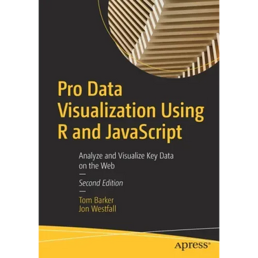 Pro Data Visualization Using R and JavaScript: Analyze and Visualize Key Data on the Web