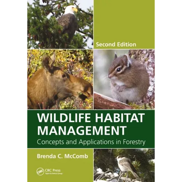 Wildlife Habitat Management: Concepts and Applications in Forestry, Second Edition