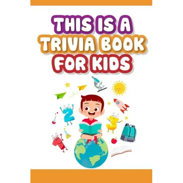 This is a trivia book for kids: Would You Rather Game Book For Kids 6-12 Years Old