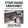 Star Wars Memories: My Time In The (Death Star) Trenches