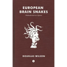 European Brain Snakes: In Which We Surmise that the Brain Is Ireland and We Call for St. Patrick