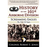 History of the 101st Airborne Division: Screaming Eagles: The First 50 Years