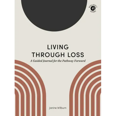 Living Through Loss: A Guided Journal for the Pathway Forward