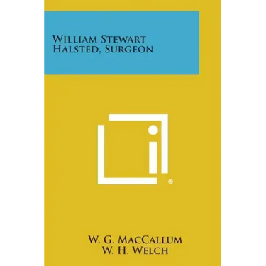 William Stewart Halsted, Surgeon