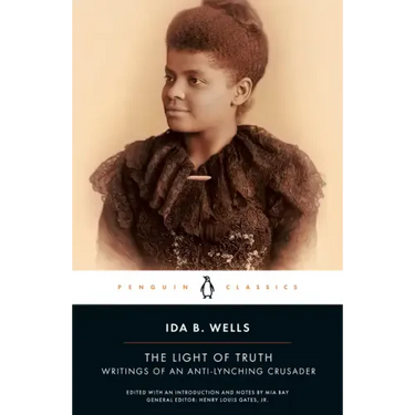 The Light of Truth: Writings of an Anti-Lynching Crusader