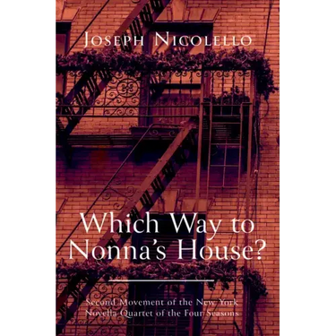 Which Way to Nonna's House?: Second Movement of the New York Novella Quartet of the Four Seasons