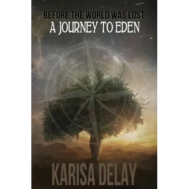 A Journey to Eden: Before the World was Lost