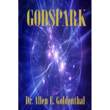 GodSpark: How Science Proved There Is A God