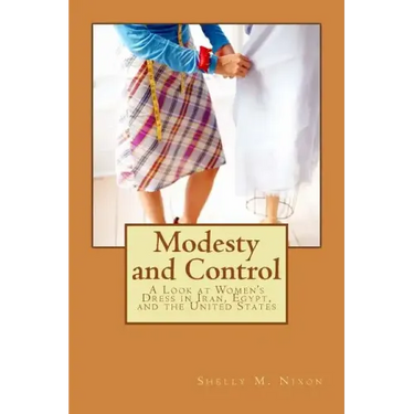 Modesty and Control: A Look at Women's Dress in Iran, Egypt, and the United States