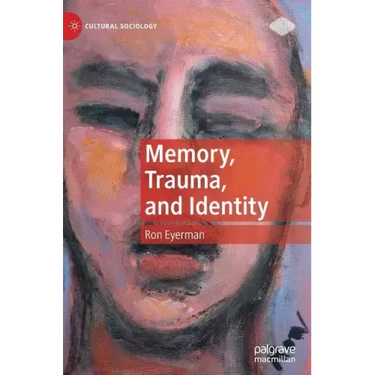 Memory, Trauma, and Identity