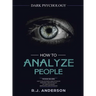 How to Analyze People: Dark Psychology Series 4 Manuscripts - How to Analyze People, Persuasion, NLP, and Manipulation