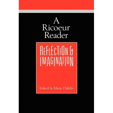 A Ricoeur Reader: Reflection and Imagination