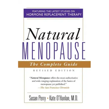 Natural Menopause: The Complete Guide, Revised Edition