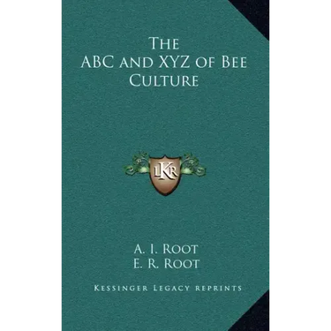The ABC and Xyz of Bee Culture