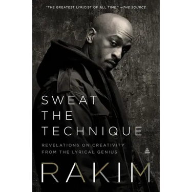 Sweat the Technique: Revelations on Creativity from the Lyrical Genius