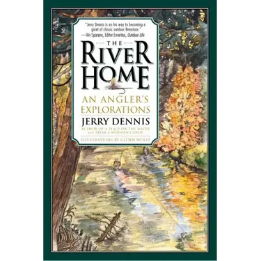 The River Home: An Angler's Explorations