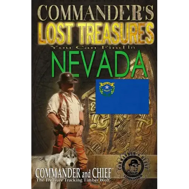 Commander's Lost Treasures You Can Find In Nevada: Follow the Clues and Find Your Fortunes!