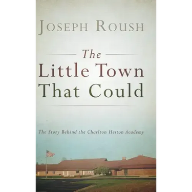 The Little Town That Could: The Story Behind the Charlton Heston Academy
