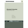 Situated Literacies: Theorising Reading and Writing in Context