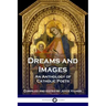 Dreams and Images: An Anthology of Catholic Poets