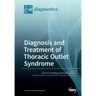 Diagnosis and Treatment of Thoracic Outlet Syndrome