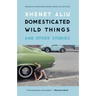 Domesticated Wild Things and Other Stories