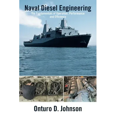 Naval Diesel Engineering: The Fundamentals of Operation, Performance and Efficiency