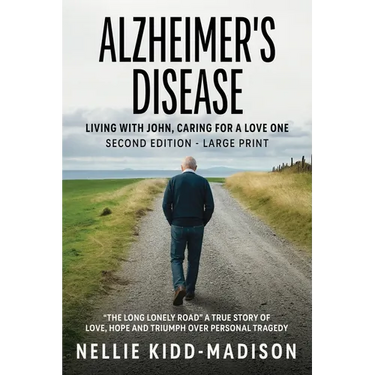 Alzheimer's Disease: Living with John, Caring for a Love One