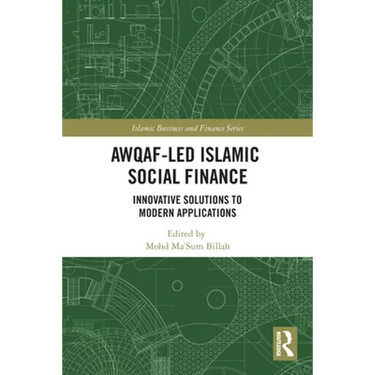 Awqaf-led Islamic Social Finance: Innovative Solutions to Modern Applications